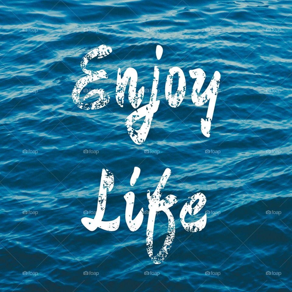 enjoy life