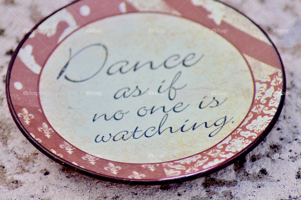 Dance like no one is watching!