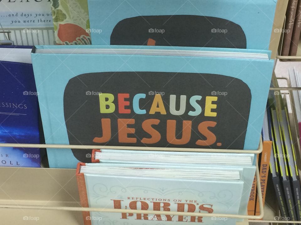 Because Jesus 