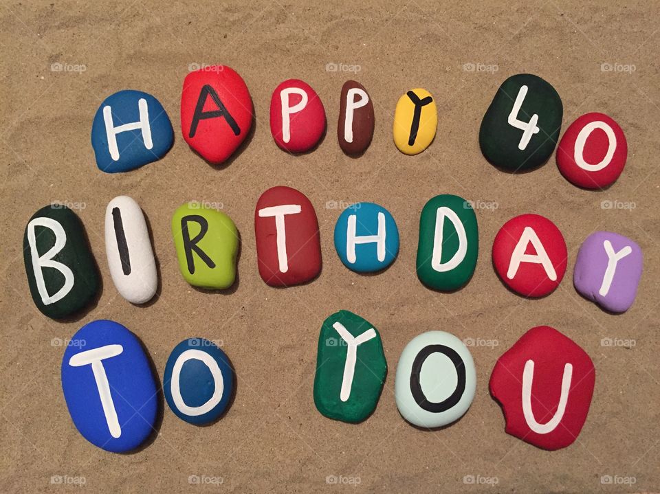 Happy Birthday to you, 40 years party on colored stones