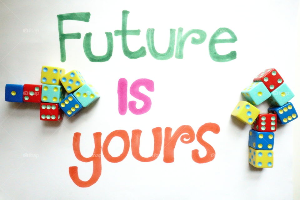 Future is yours!