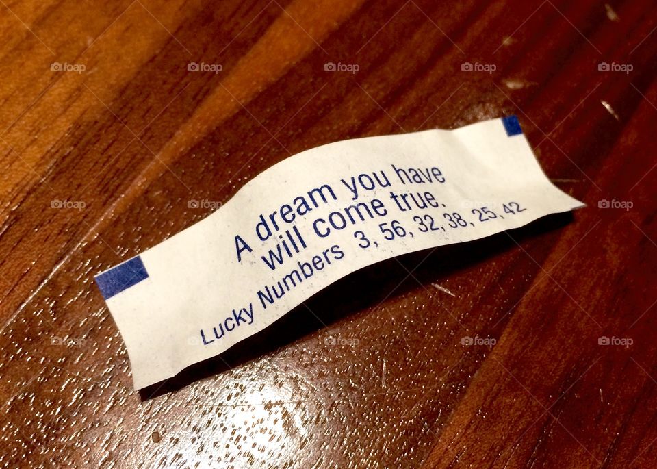 Fortune. Fortune from a fortune cookie "A dream you have will come true"