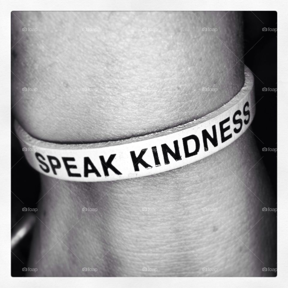 Speak kindness