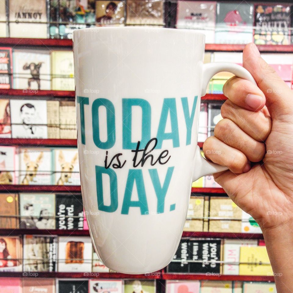 Start my day with today is the day mug.
