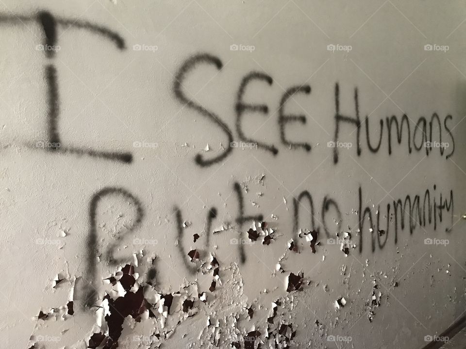 “I see humans but not humanity” I’ve always loved this from the moment I captured it. 
