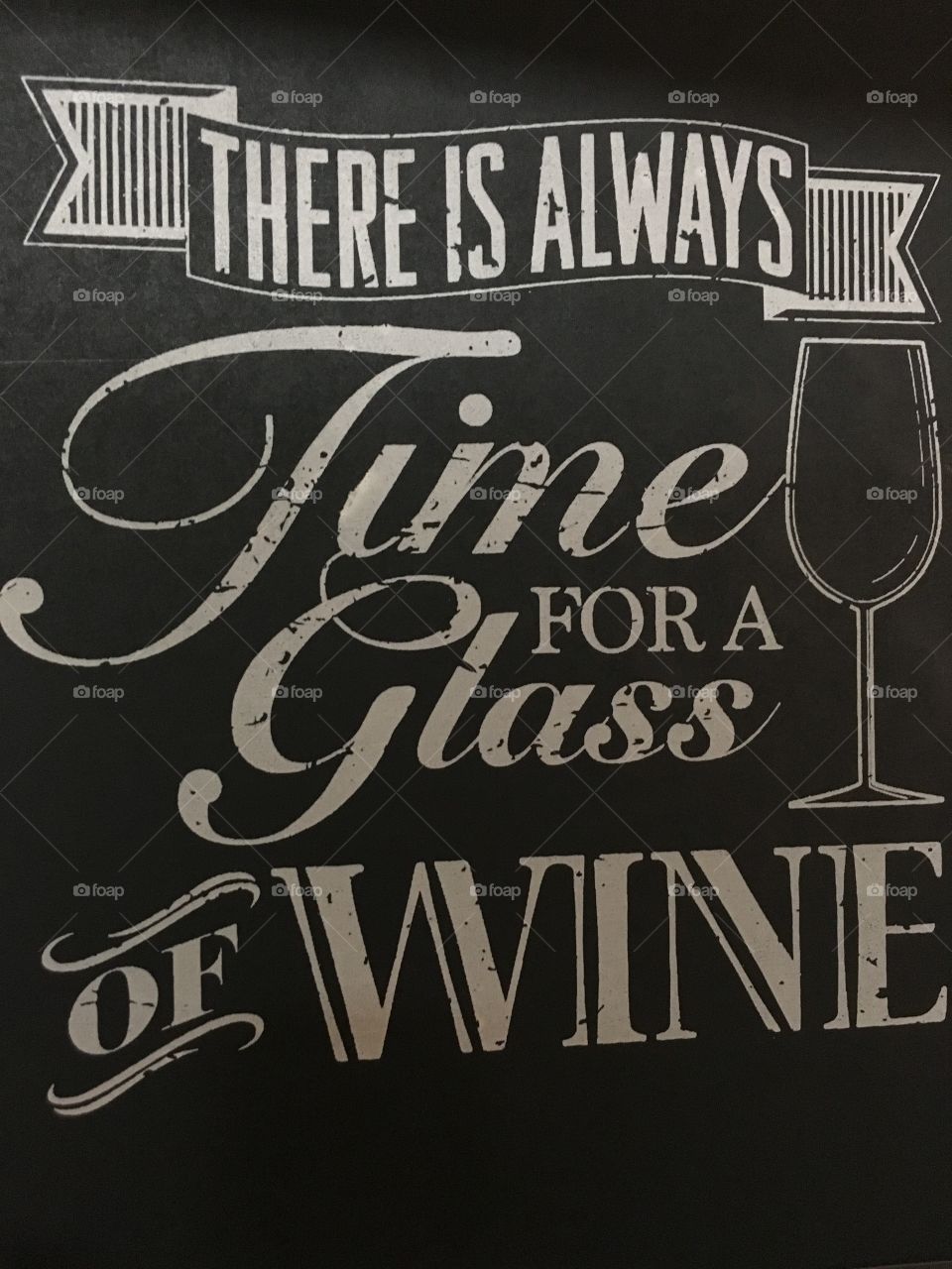 "There is always time for a glass of wine"