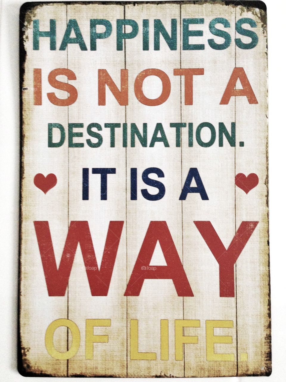 Happiness is not a destination it's a way of life