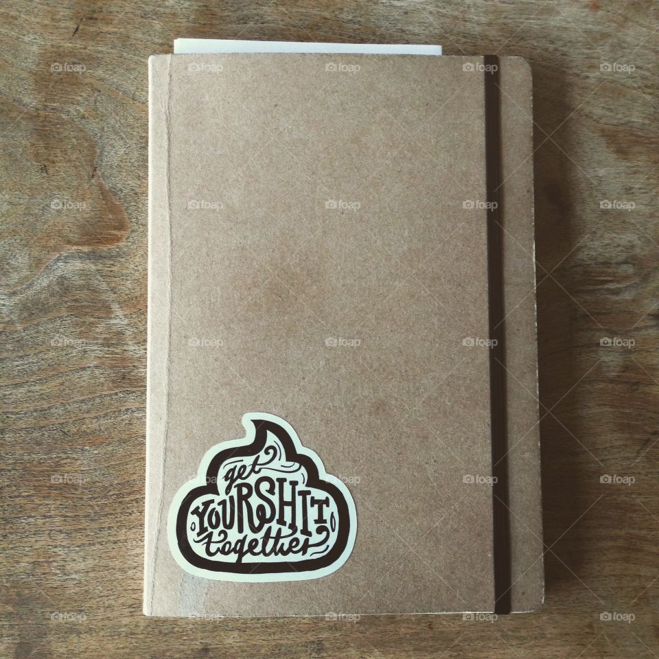 Get your sh*t together