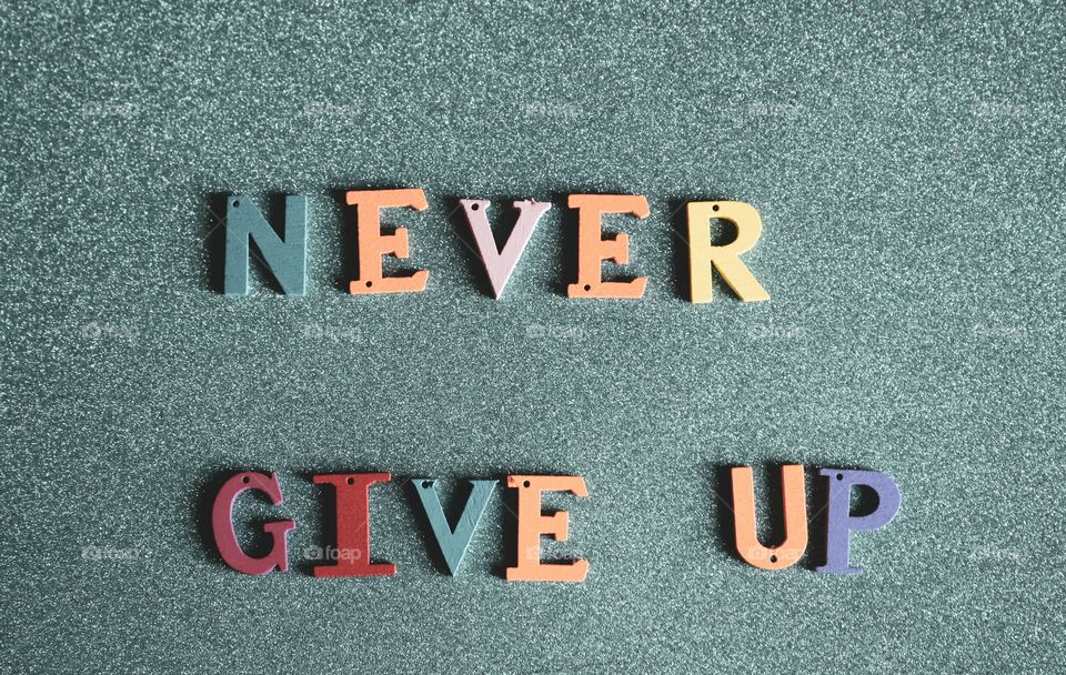 Never give up