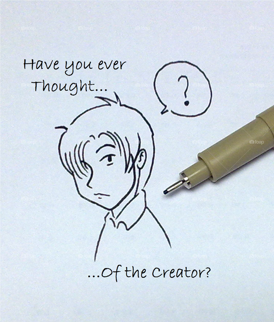 Have you thought about the creator?