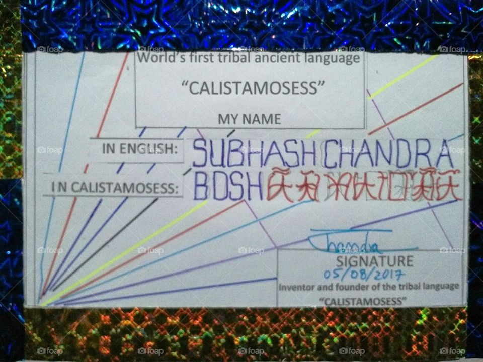 the world's famous name and INDIAN freedom fighter SUBHASH CHANDRA BOSH,  is written in the world's first ancient tribal language in the CALISTAMOSESS.